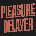 What is a Pleasure Delayer?